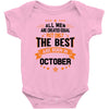 All Men Created Equal But The Best Born In October Baby Onesie