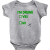 im drunk Baby Bodysuit