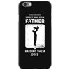 Having Kids Doesn't Make You a Father Raising Them Does iPhone 6/6s Case