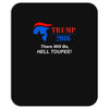 trump 2016 there will be hell toupee Mousepad