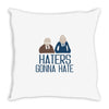 haters gonna hate Throw Pillow