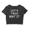 lets taco bout it Crop Top