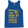 MAY THE ODDS BE EVER IN YOUR FAVOUR Tank Top