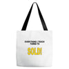 everything i touch turns to sold Tote Bags