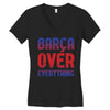 barca over everything!! Women's V-Neck T-Shirt