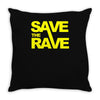 save the rave Throw Pillow