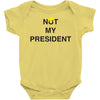 Not My President Baby Bodysuit
