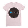 one more Ladies Fitted T-Shirt