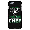 I Was One A Polite Well Mannered Young Lady And Then I Became A Chef iPhone 6 Plus/6s Plus Case
