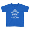 the best teachers are born in february Toddler T-shirt