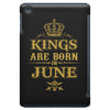 kings are born in june iPad Mini
