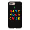 i hate your child iPhone 8 Plus