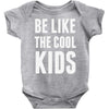 be like the cool kids Baby Onesie