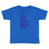 my cat was pight about you Toddler T-shirt