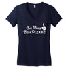 One More Beer Please Women's V-Neck T-Shirt