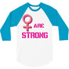Women's March We are Strong 3/4 Sleeve Shirt