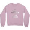 i can't keep calm because i have anxiety Crewneck Sweatshirt