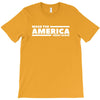 make the america great again T-Shirt