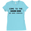 come to the dark side we have cookies t shirt x large funny awesome st Ladies Fitted T-Shirt