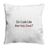 do i like the help desk Throw Pillow