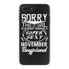 This Girl Is Taken By A Super Sexy November Boyfriend iPhone 7 Plus Case