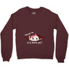 Excuse Me Is It March Yet Baby Girl Crewneck Sweatshirt