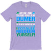 just wen i think you coundn't posible be any dumber you go and do somt T-Shirt