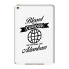 blessed are the curious for they shall have adventures iPad Mini 4