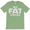 no fat chicks (2) T-Shirt