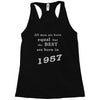 best men are born in 1957   60th birthday Racerback Tank