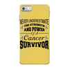 never underestimate the strength and power of a cancer survivor iPhone 7 Case