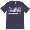Animals Are Not Ingredients T-Shirt