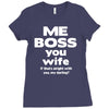 me boss you wife Ladies Fitted T-Shirt