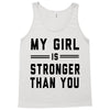 my girl is stronger than you Tank Top