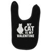 my cat is my valentine Baby Bibs