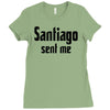 santiago sent me Ladies Fitted T-Shirt