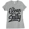 the ocean made me salty Ladies Fitted T-Shirt