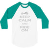keep calm and ride on 3/4 Sleeve Shirt