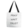 pray wait trust Tote Bags
