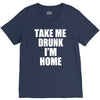 take me drunk i'm home V-Neck Tee