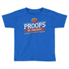proofs Toddler T-shirt