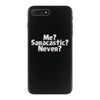 me saracastic never iPhone 7 Plus Case