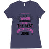 All Women Created Equal But The Best Born In June Ladies Fitted T-Shirt