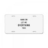Hang On Let Me Overthink This License Plate