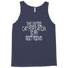 the enire cat population is my best friend Tank Top