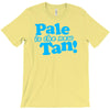 pale is the new tan! T-Shirt