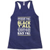 i'm black ya'll Racerback Tank