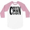 best cusin ever 3/4 Sleeve Shirt