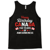 Happy Birthday Canada 150 Years Of Awesomeness Tank Top