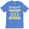 Nobody Is Perfect But If You Are A Dad You Are Pretty Damn Close T-Shirt